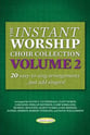 The Instant Worship Choir Collection #2 SATB Singer's Edition cover